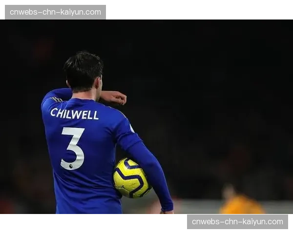 官方：切尔西后卫奇尔韦尔因腿筋伤势预计缺席六周